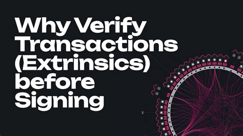 How And Why To Verify Extrinsics Using Polkadot Js Ui Browser