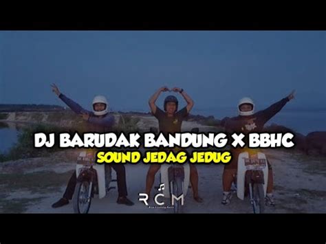 DJ BARUDAK BANDUNG X BBHC YANG KALIAN CARI CARI YouTube