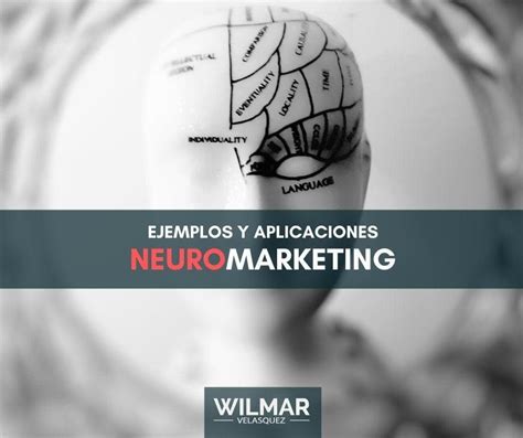 Ejemplos Y Aplicaciones Del Neuromarketing Wilmar Velasquez