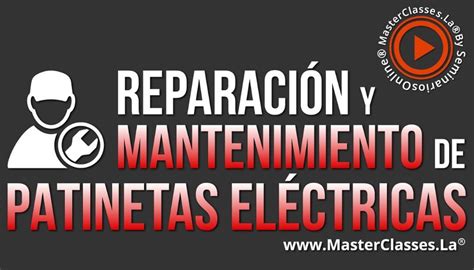 REPARACIÓN Y MANTENIMIENTO DE PATINETAS ELÉCTRICAS Aprende Todo