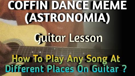 Coffin Dance Meme Guitar Tutorial Astronomia Coffin Dance Guitar