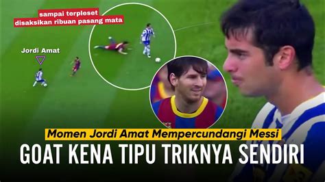 Meniru Trik Messi Untuk Menipunyaaksi Jordi Amat Gocek Lionel Messi