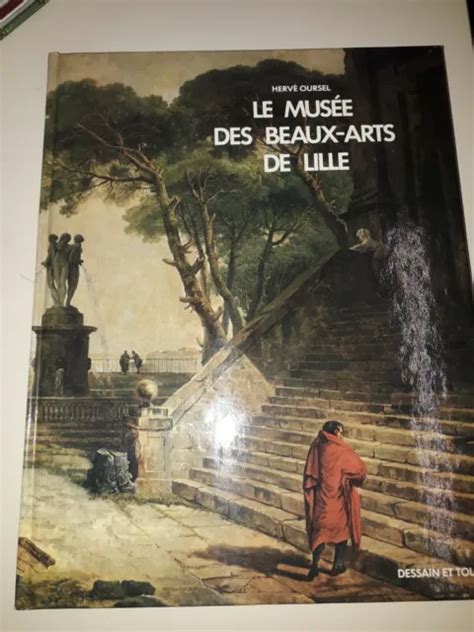 Le Mus E Des Beaux Arts De Lille Par Herv Oursel Eur Picclick Fr