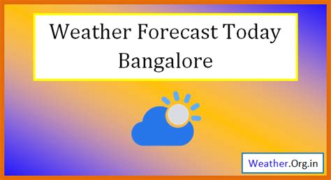 Bangalore Weather Today and Tomorrow 2024 - Weather.org.in