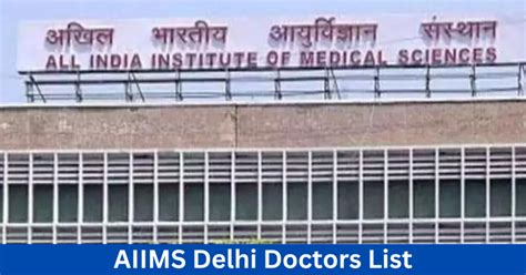 aiims delhi doctors list  top specialists departments contact