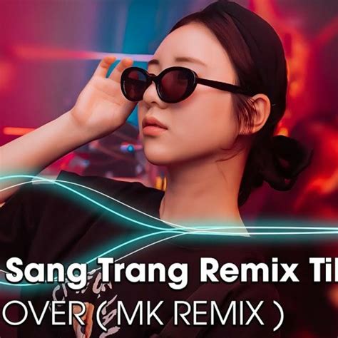 Stream ÂN TÌNH SANG TRANG REMIX ĐÔNG X THAZH REMIX ANH CỨ BƯỚC ĐI ĐI HOT TIKTOK 2024 by 𝓑𝓮𝓮