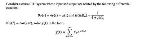 Solved Consider A Causal LTI System Whose Input And Output Chegg