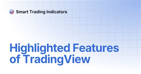 Highlighted Features of TradingView | Smart Trading Indicators