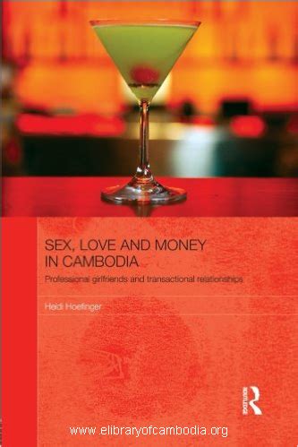 Sex Love And Money In Cambodia Professional Girlfriends And Transactional Relationships