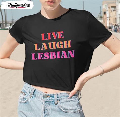 Color Live Laugh Lesbian Lgbt Gay Pride Shirt Reallgraphics