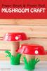 15 Magical Mushroom Crafts for Kids