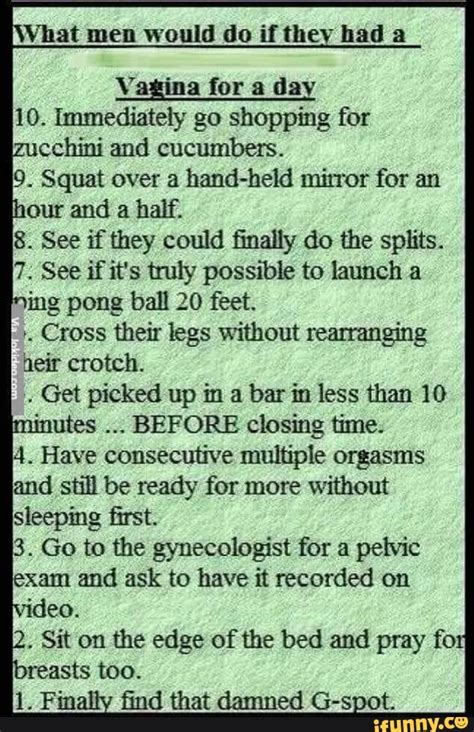 Would Do Vagina For A Day Immediately Go Shopping For Zucchini And Cucumbers Squat Over