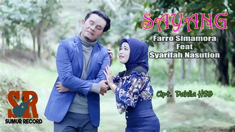 Sayang Farro Simamora Feat Syarifah Nasution Lagu Tapsel Madina