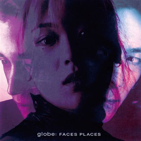 FACES PLACES DELUXE EDITION globeのアルバム Apple Music