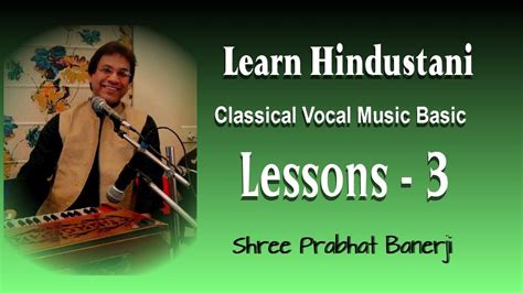 Learn How To Sing Hindustani Classical Vocal Music Shree Prabhat