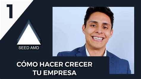 C Mo Hacer Crecer Tu Empresa Negocios Seed Amd Eirick Rodriguez