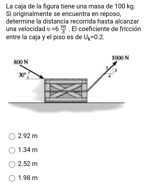 La Caja De La Figura Tiene Una Masa De Kg Si Originalmente Se