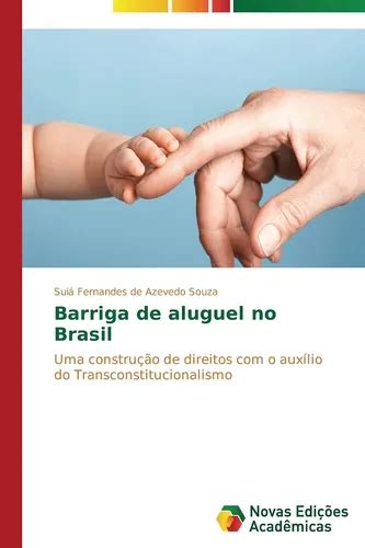 Quanto Custa Uma Barriga De Aluguel No Brasil - Barriga De Aluguel No Brasil: Uma Construção De Direitos Com | Envío gratis