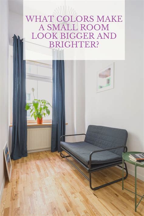 What Colors Make A Small Room And Look Bigger And Brighter