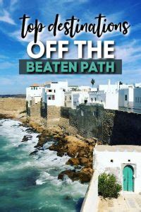 top    beaten path destinations