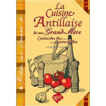 Cuisine Antillaise De Ma Grand M Re Broch Myriam Lother Achat