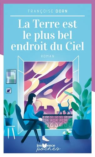 La Terre Est Le Plus Bel Endroit Du Ciel Fran Oise Dorn Livres