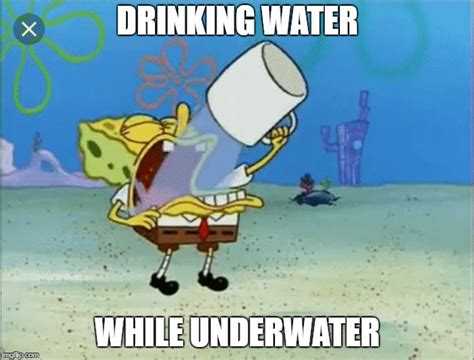 Spongebob Drinking Water Imgflip