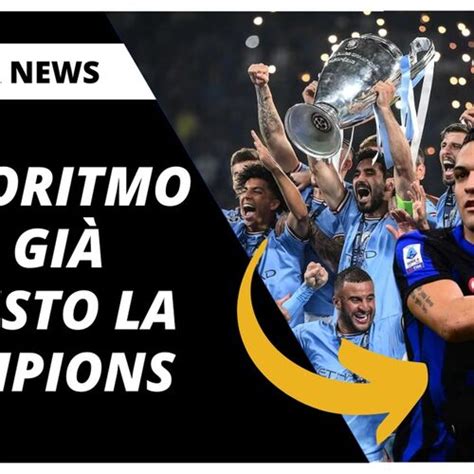 Occhio Allinter Chi Vince La Champions League Secondo Lalgoritmo