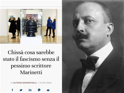 Spieghiamo al Foglio perché Marinetti è tutto tranne che un “pessimo