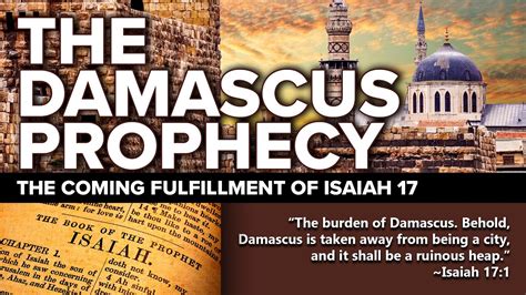 The Damascus Prophecy Of Isaiah 17 The Coming Destruction End Times