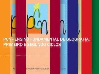 Pcn Ensino Fundamental 1 Ao 5 Ano Em Pdf - Pcn ensino fundamental de geografia | PPTX