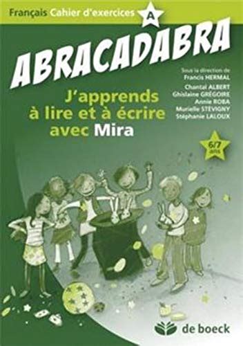 ABRACADABRA J APPRENDS A LIRE ET A ECRIRE AVEC MIRA CAHIER ACT A By