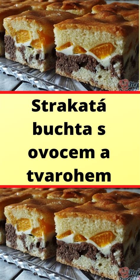 Strakat Buchta S Ovocem A Tvarohem Varenirecept Food Desserts