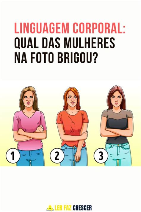 Linguagem Corporal Qual Das Mulheres Na Foto Brigou Ler Faz Crescer