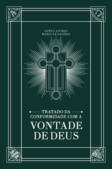 Tratado Da Conformidade Com A Vontade De Deus - Tratado da Conformidade com a Vontade de Deus