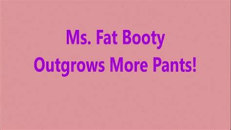 Ms Fat Booty Outgrows More Pants BBW Ms Fat Booty Clips Sale