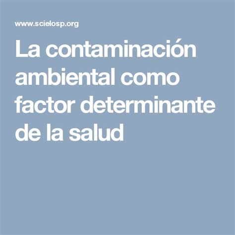 La contaminación ambiental como factor determinante de la salud Saude