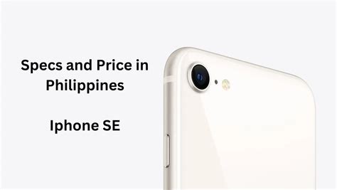 IPhone SE Specs And Price In Philippines 2023