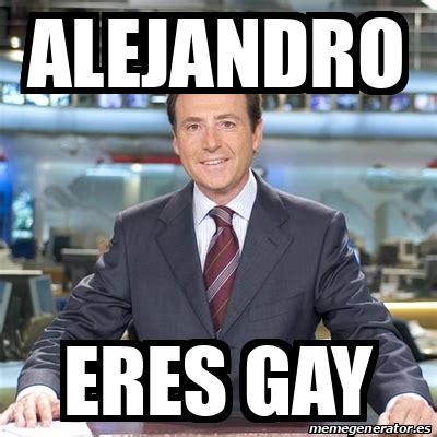 Meme Matias Prats Alejandro Eres Gay