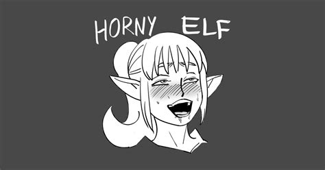 Horny Elf Ahegao T Shirt TeePublic