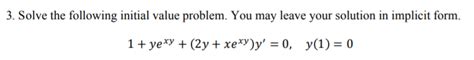 Solved 3. Solve the following initial value problem. You may | Chegg.com 