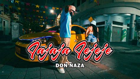 Don Naza Jajaja Jejeje Video Oficial Prod Donny Beatmaker YouTube