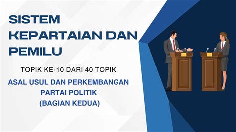 10 Sistem Kepartaian Dan Pemilu Asal Usul Dan Perkembangan Partai