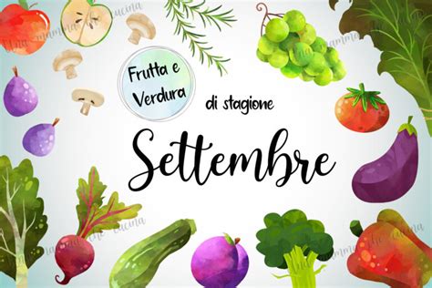 Frutta E Verdura Di Stagione Settembre Una Mamma Che Cucina