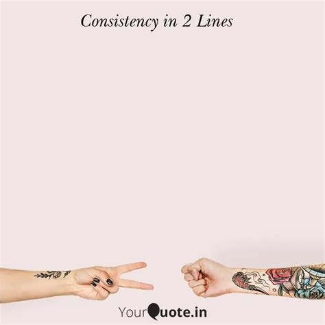 Consistency In 2 Lines Quotes Writings By YourQuote Baba YourQuote