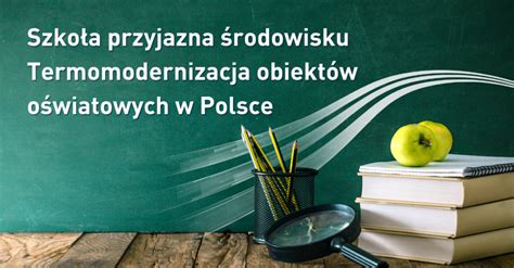 Termomodernizacja szkół nowym standardem Inżynier Budownictwa