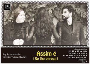 ASSIM É (SE LHE PARECE) - Casa das Artes de Laranjeiras