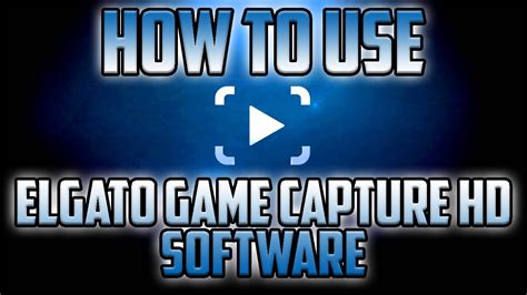 How To Use Elgato Game Capture Hd Software Youtube