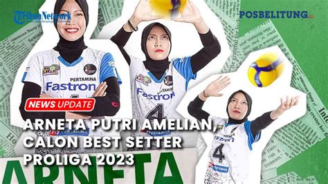 Arneta Putri Amelian Calon Best Setter Proliga 2023 Youtube