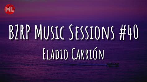 Eladio Carrión BZRP Music Sessions 40 Letra Lyrics YouTube